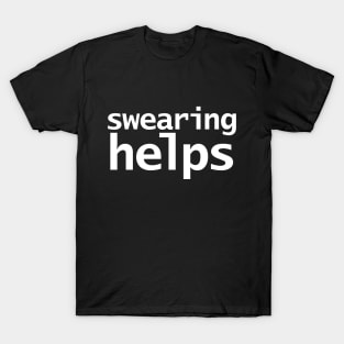 Swearing Helps T-Shirt